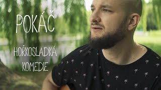 Pokáč  Hořkosladká komedie acoustic [upl. by Alracal]