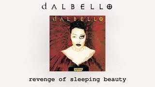 Dalbello  Revenge Of Sleeping Beauty [upl. by Wynny]