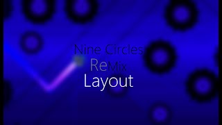 Nine Circles Remix Layout showcase [upl. by Weaks]