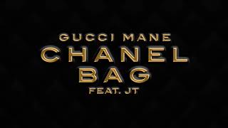 Gucci Mane  Chanel Bag Feat JT Clean [upl. by Queenie415]