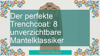 Der perfekte Trenchcoat 8 unverzichtbare Mantelklassiker [upl. by Arinay]