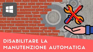 Disabilitare la manutenzione automatica in Windows 10 [upl. by Goldia]