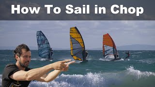 How to Master Windsurfing in Chop  5 Top Tips [upl. by Marguerie]