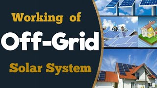 Off Grid Solar Power System Working amp Installation Guide [upl. by Cordova]