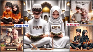 Beautiful Couple Islamic Ramzan AI Name Images Video Editing 2024 bing ai image Creator tutorial [upl. by Constantin67]