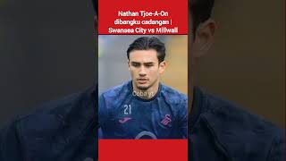 Nathan TjoeAOn dibangku cadangan  Swansea City vs Millwall bola shorts timnasindonesia [upl. by Clercq]