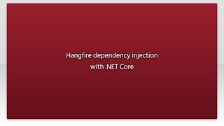 Hangfire dependency injection with NET Core [upl. by Chicoine246]