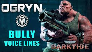 Warhammer 40000 Darktide  Ogryn Bully Voice Lines [upl. by Saleme]