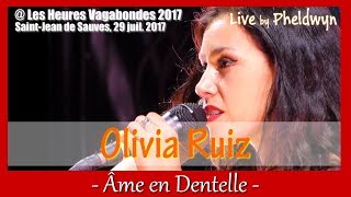 Olivia Ruiz  Âme en Dentelle  Heures Vagabondes St Jean de Sauves 29 juil 17 [upl. by Blackstock]