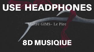 Maître GIMS  Le Pire 8D AUDIO [upl. by Hanschen]