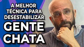 A MELHOR TÉCNICA PRA LIDAR COM GENTE CHATA  Psicólogo Marcos Lacerda [upl. by Kabab25]