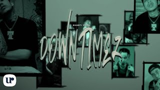 Shanti Dope  Down Timez Official Lyric Video [upl. by Evangeline]