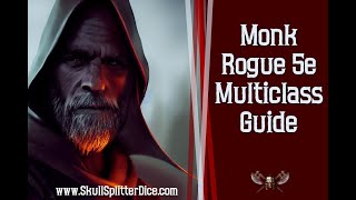 Monk Rogue 5e Multiclass Guide for DampD 5e 5e Ninjas [upl. by Towroy816]