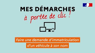 Faire une demande dimmatriculation dun véhicule à son nom [upl. by Maurer]