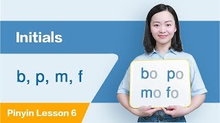 Learn Initials b p m f in Ten Minutes  Chinese Pinyin Lesson 6 [upl. by Armitage]