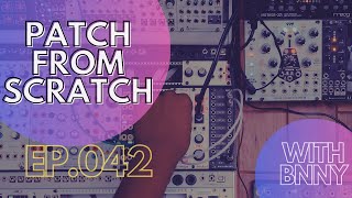 PATCH FROM SCRATCH  LIVE  BNNY  042 [upl. by Imuyam]