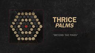 Thrice  quotBeyond The Pinesquot Full Album Stream [upl. by Shamrao900]