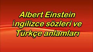 Albert Einstein İngilizce sözleri ve Türkçe anlamları [upl. by Cimah]