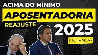 NOVO REAJUSTE para Aposentados e Pensionistas do INSS que ganha acima do Salário Mínimo em 2025 [upl. by Lrub338]