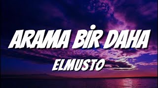 Elmusto  ARAMA BİR DAHA lyrics  sözleri [upl. by Odoric951]