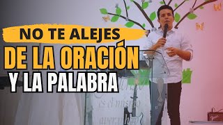 ¡No te alejes de la Palabra y la Oración Y Todo Saldrá Bien en Dios [upl. by Leahcimal139]