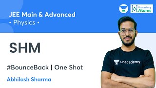 SHM  One Shot  BounceBack Series  Unacademy Atoms  Abhilash Sharma [upl. by Brewer]