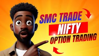 NIFTY OPTION TRADING  SMC METHOD  STOCKS SIGN [upl. by Llenahs]