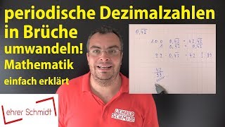 periodische Dezimalzahlen in Brüche umwandeln  Bruchrechnung  Lehrerschmidt einfach erklärt [upl. by Salokcin]