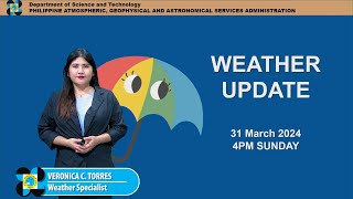 Public Weather Forecast issued at 4PM  March 31 2024  Sunday [upl. by Knuth]