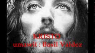 Kristo  inawit ni Basil Valdez [upl. by Skelton]