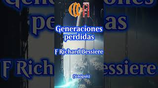 Generaciones perdidas  F Richard Bessiere Resumen [upl. by Conlee]