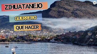 Que visitar en ZIHUATANEJO Guerrero  El Pueblo Mágico que tienes que visitar en tu viaje a IXTAPA [upl. by Berkshire]