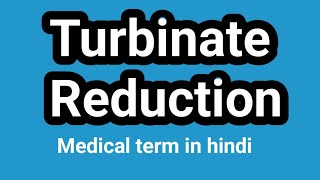 Turbinate ReductionMedical term in hindi ENT [upl. by Gala]