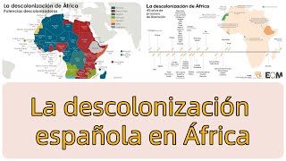 📒｜La descolonización española en África｜✅ Resumen Fácil de entender｜Ideas claves｜NotasClaras [upl. by Birkett]