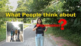 What People think about Depression Part 1  Watch Full Vlog [upl. by Maribelle507]