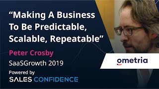 Making A Business To Be Predictable Scalable Repeatable  Peter Crosby  Ometria  SAASGROWTH2019 [upl. by Anikas]