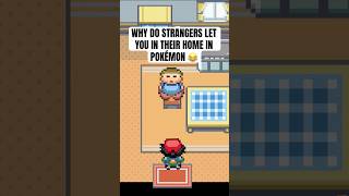 Why do strangers let you in their home in Pokemon 😂 pokemon shorts [upl. by Bria552]