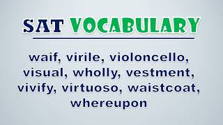 SAT Vocabulary Waif Virile Violoncello Visual Wholly Vestment Vivify Virtuoso Waistcoat [upl. by Siro]