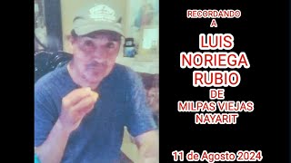 RECORDANDO A LUIS NORIEGA RUBIO DE MILPAS VIEJAS NAYARIT 12 DE AGOSTO 2024 [upl. by Artemis]