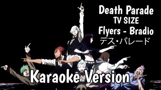 Flyers  Death Parade デス・パレード BRADIO  Opening  Instrumental Karaoke Version [upl. by Zwiebel]