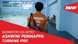 Badminton Unlimited  Ashwini Ponnappa Turning Pro  BWF 2021 [upl. by Mcdonald622]