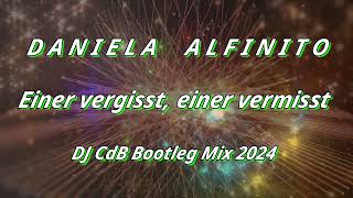 Daniela Alfinito  Einer vergisst einer vermisst DJ CdB Bootleg Mix 2024 [upl. by Arikal806]