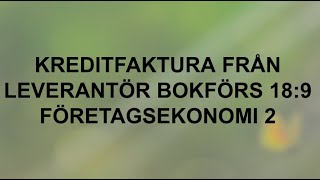 Kreditfaktura från leverantör bokförs 189  Företagsekonomi 2 🍀🌸 [upl. by Aihsik671]