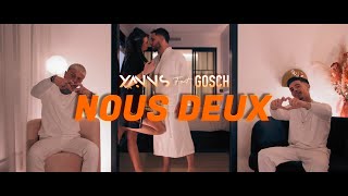 Yanns Feat Gosch  NOUS DEUX Clip Officiel [upl. by Akihsar893]