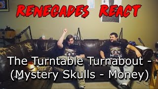 Renegades React to The Turntable Turnabout Mystery Skulls  Money [upl. by Christel]