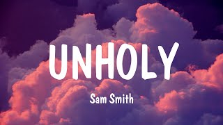 Sam Smith  Unholy Lyrics ft Kim Petras  Sia Ryan Gosling [upl. by Alocin]