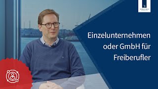 Rechtsform für Freiberufler Einzelunternehmen oder GmbH  Thomas Breit Steuerberatung [upl. by Wengert]