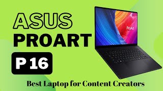 Asus ProArt P16 Review  Best Laptop for Content Creators 2024 [upl. by Kassi]