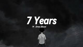 7 Years   slowed  reverb  lyric   Eirene Slowed [upl. by Sire]