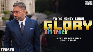 HONEY SINGH  GLORY ALBUM NFT INTRODUCTION TRACK  YO YO HONEY SINGH NEW SONG  GLORY ALBUM SONGS [upl. by Ettevol732]